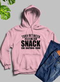 Torn Between Lookin Like A Snack Or Eating One Hoodie - Mi tienda