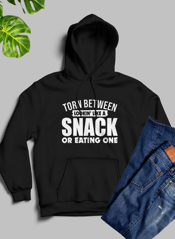 Torn Between Lookin Like A Snack Or Eating One Hoodie - Mi tienda